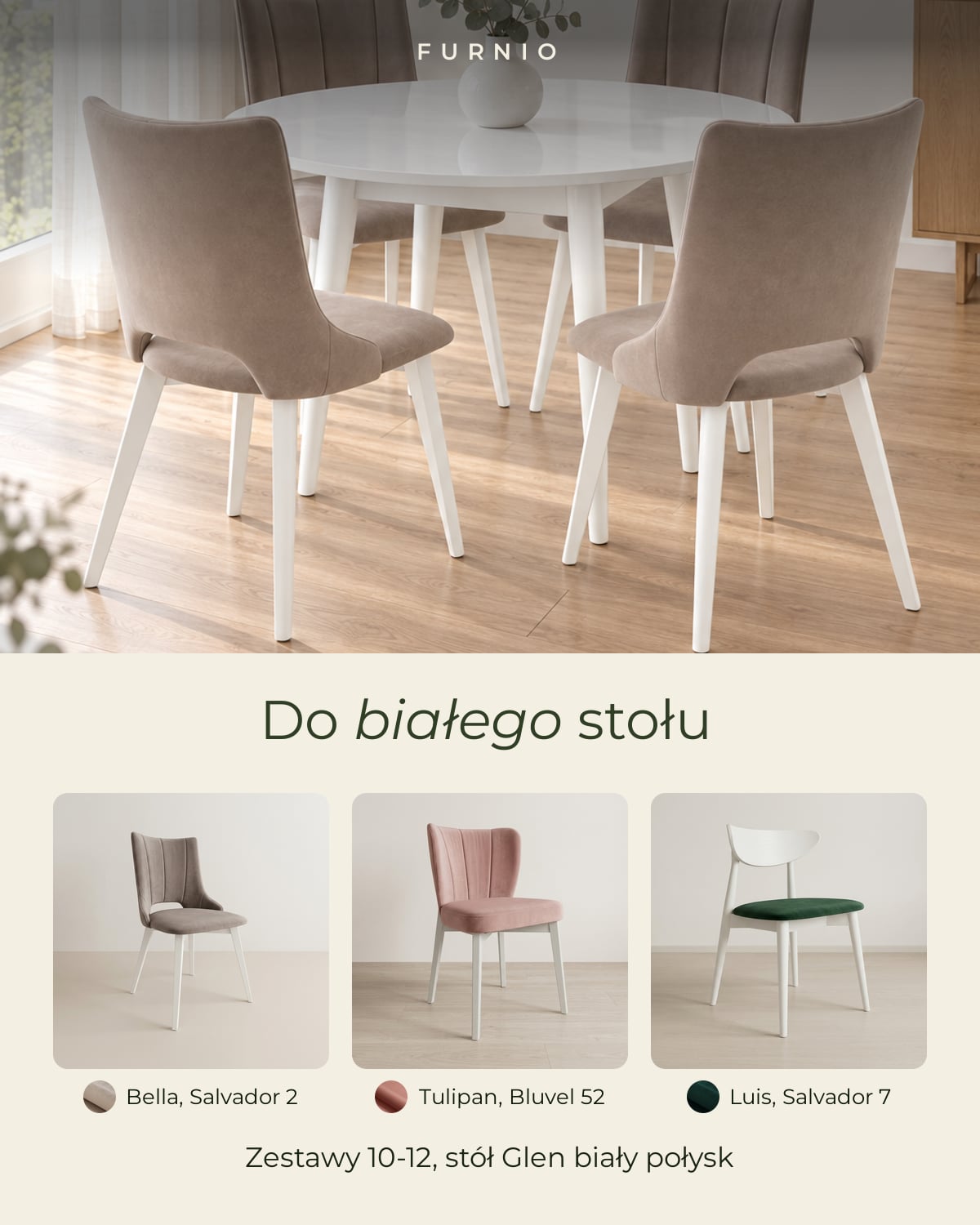 Okrągły stół GLEN Biały Połysk z beżowymi krzesłami BELLA, pod spodem krzesła BELLA, TULIPAN i LUIS z białą ramą i próbkami tkanin